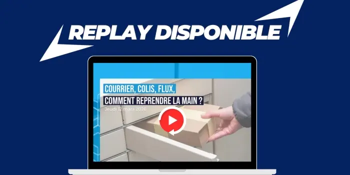 Replay  WEBINAR :Courrier, Colis, Flux, comment reprendre la main?